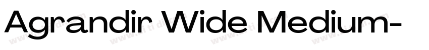 Agrandir Wide Medium字体转换 Agrandir Wide Medium字体转换
